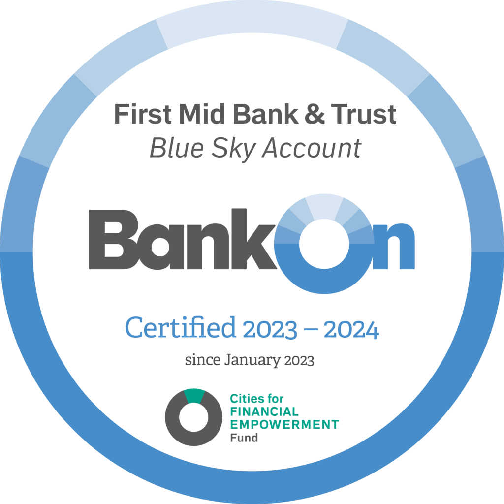 First Mid Bank & Trust Blue Sky Account is BankOn Certified since January 2023.