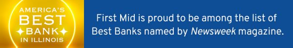 First Mid is proud to be among the list of Best Banks named by Newsweek magazine.